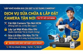 Dịch vụ sửa chữa camera quan sát